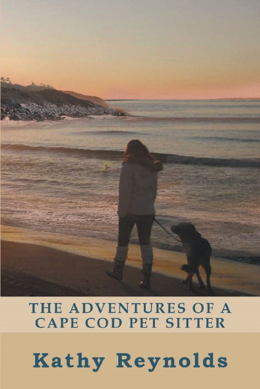 Kathy Reynolds's New Book, 'The Adventures of a Cape Cod Pet Sitter,' is a Charming Article That Talks About the Joy Given by Pets to Their Owners and Caretakers