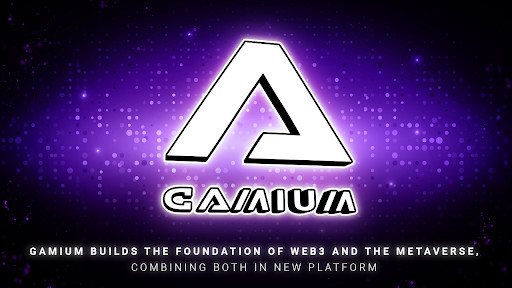 Gamium Builds the Foundation of Web3 and the Metaverse, Combining Both in New Platform
