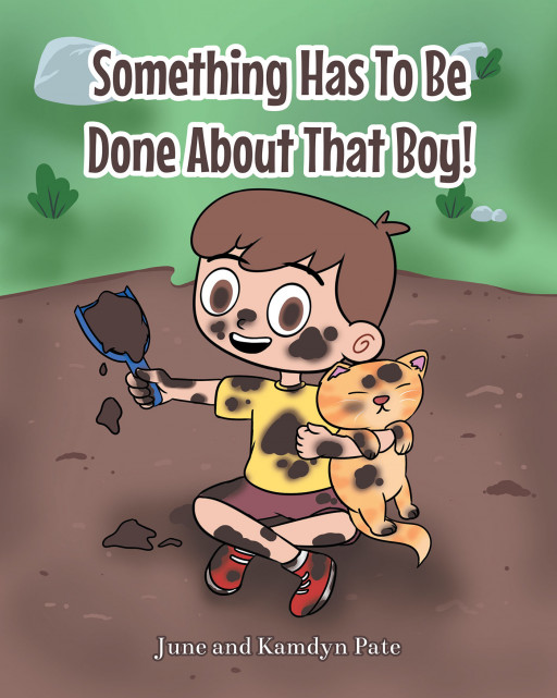 Authors June and Kamdyn Pate's New Book, 'Something Has to Be Done About That Boy!' is a Playful Tale of a Little Boy Who Loves Making Trouble