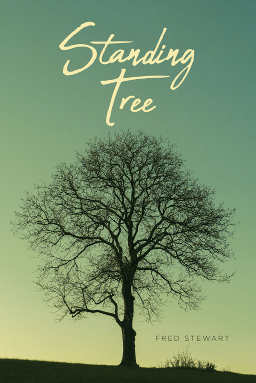 Fred Stewart's New Book 'Standing Tree' is a Mystical Trip of Seeking an Unknown Truth and Reconnecting With One's Old Soul