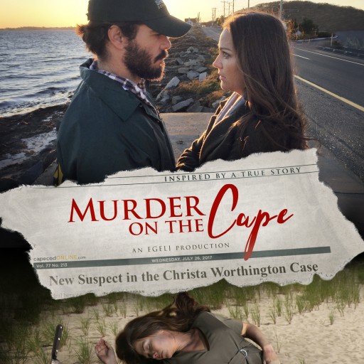 Vision Films Presents MURDER on the CAPE, Based on the Christa Worthington Murder