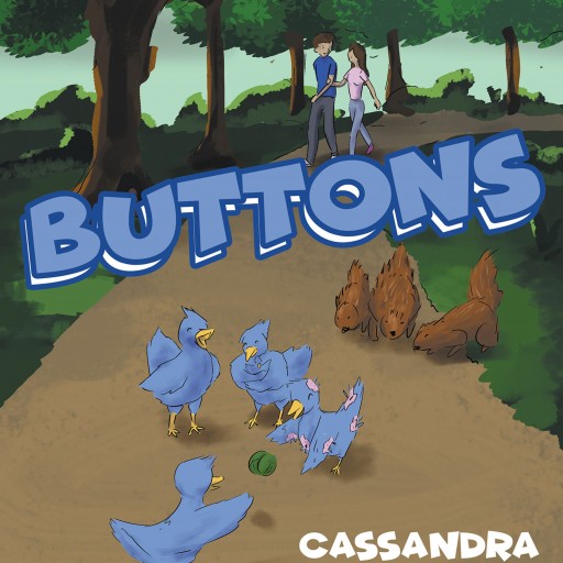Cassandra Bryan's New Book, "Buttons" is an Adorable Tale of a Little Bird With a Distressing Dilemma.