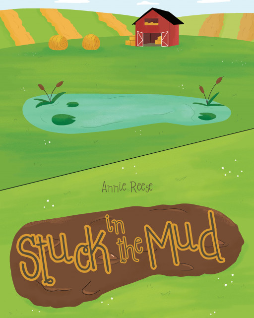 Author Annie Reese's New Book 'Stuck in the Mud' is a Liberating Tale of Animals Who Find Themselves in a Sticky Situation and Work Their Way Out of It