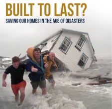 BUILT TO LAST? shown on PBS and funded by Resilience Action Fund