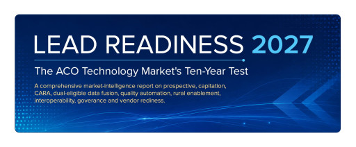 LEAD Launch Leaves Accountable Care Technology Buyers Little Time for a Wrong Decision, Q3 Study