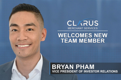 CLARUS Merchant Services Appoints Bryan Pham Vice President of Investor Relations