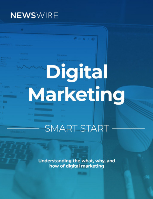 Newswire Explains the What, Why, and How of Digital Marketing in Smart Start Guide