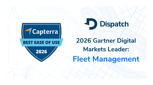 Dispatch Recognized as a 2026 Gartner Digital Markets Leader for Fleet Management