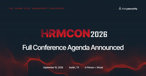 Living Security Reveals Full Agenda for HRMCon 2026, Showcasing the Next Generation of Human Risk Management