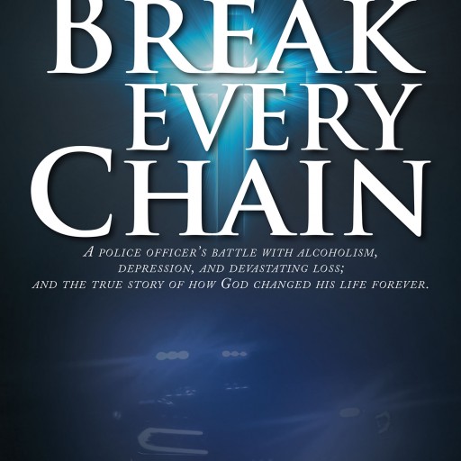 Jonathan E. Hickory's New Book "Break Every Chain" Shares a Police Officer's Point of View of His Personal and Professional Circumstances.