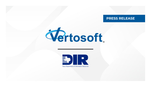 Vertosoft Expands Texas DIR Contract Portfolio