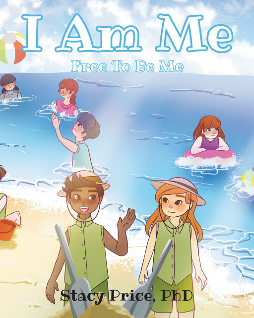 Stacy Price, PhD's New Book 'I Am Me' is a Lovely Picture Book That Encourages Young Readers to Celebrate Their Own Individuality