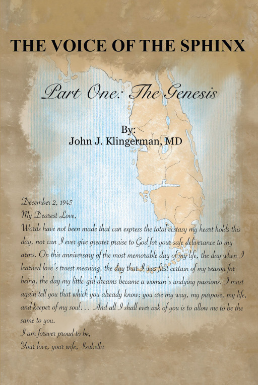 Author John J. Klingerman, MD's new book, 'The Voice of the Sphinx: Part One, The Genesis' is a poignant tale of the words of wisdom left behind