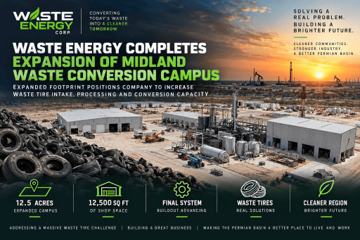 Waste Energy Completes Expansion of Midland Waste Conversion Facility to Approximately 12.5 Acres