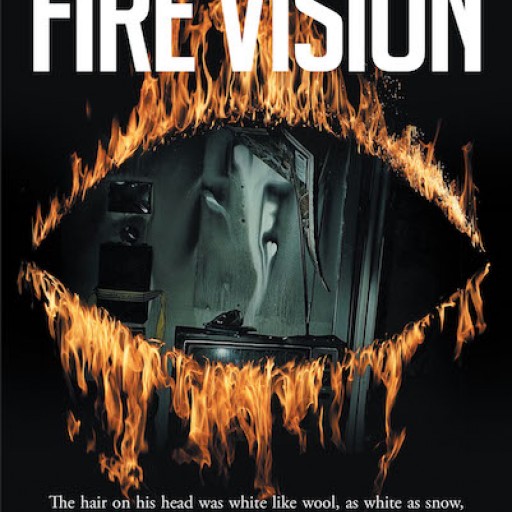 Steven Harrison's New Book, 'Fire Vision' is an Evoking Narrative That Tackles the Significance of Fire in Biblical and Religious Contexts.