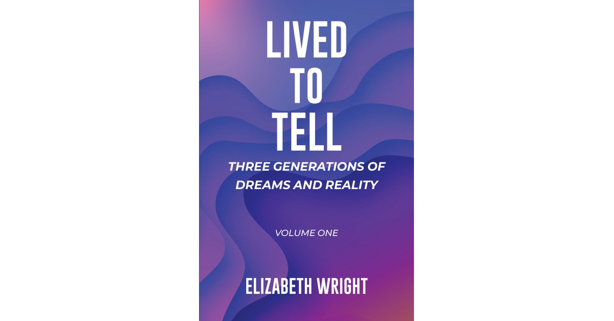 Elizabeth Wright's New Book 'Lived to Tell' is a Captivating Novel ...